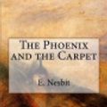 Cover Art for 9781976471841, The Phoenix and the Carpet by E. Nesbit