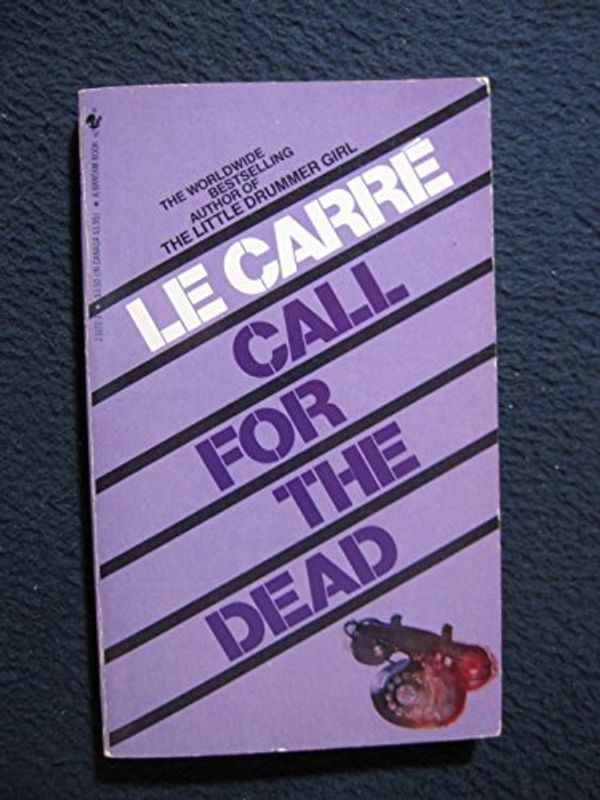 Cover Art for 9780553231724, Call for the Dead by John Le Carre