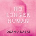 Cover Art for 9781665283519, No Longer Human by Osamu Dazai