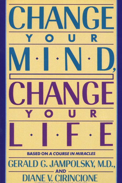 Cover Art for 9780553373196, Change Your Mind/Life by Gerald Jampolsky, Diane V. Cirincione