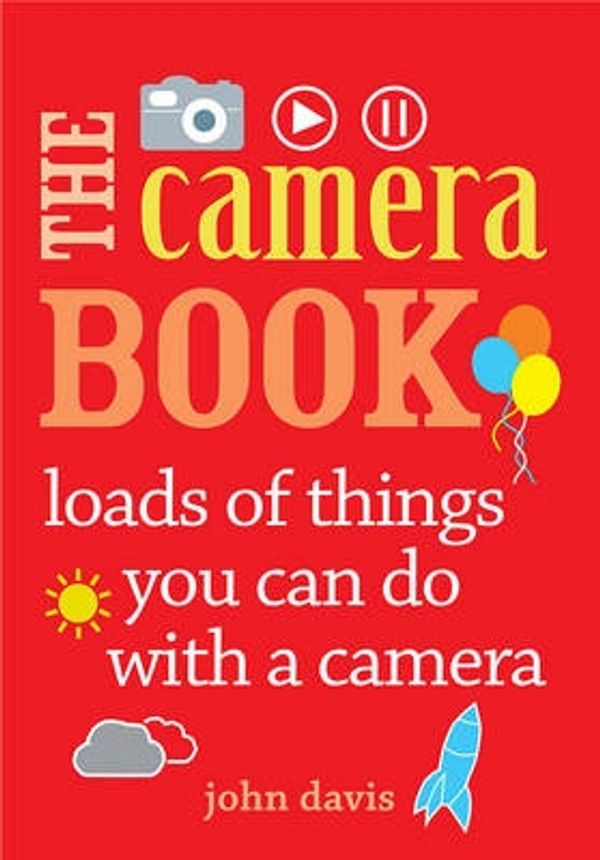 Cover Art for 9780711236448, The Camera Book by John Davis