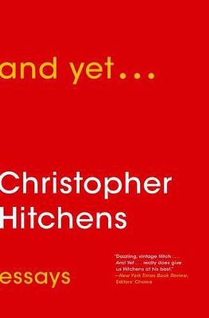 Cover Art for 9781476772073, And Yet...Essays by Christopher Hitchens