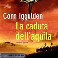 Cover Art for 9788856609615, La caduta dell'aquila. Imperator (Vol. 4) by Conn Iggulden