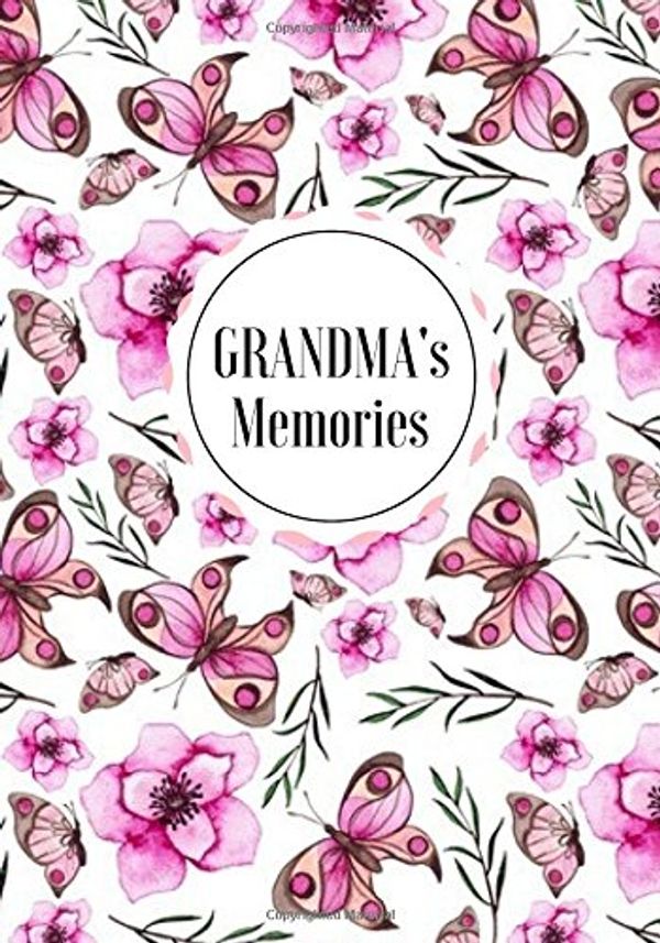 Cover Art for 9781548661359, Grandma's Memories: Preserve Memoirs With Our Beautiful Thoughtful Book | Journal, Keepsake | Mother’s Day, Birthdays, Anniversary Gifts, Grandma, ... Paperback: Volume 1 (Grandchildren Gifts) by Signature Kisses