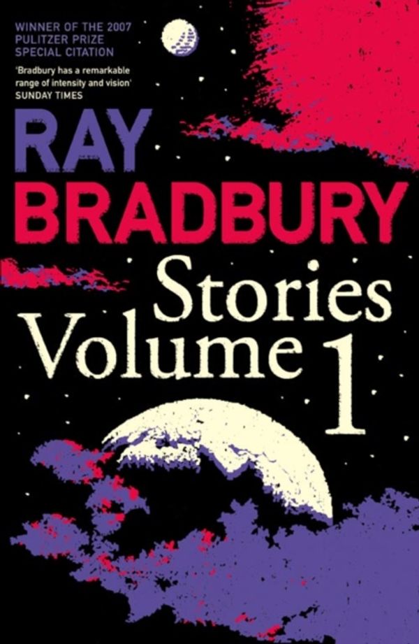 Cover Art for 9780007280476, Ray Bradbury Stories: v. 1 by Ray Bradbury