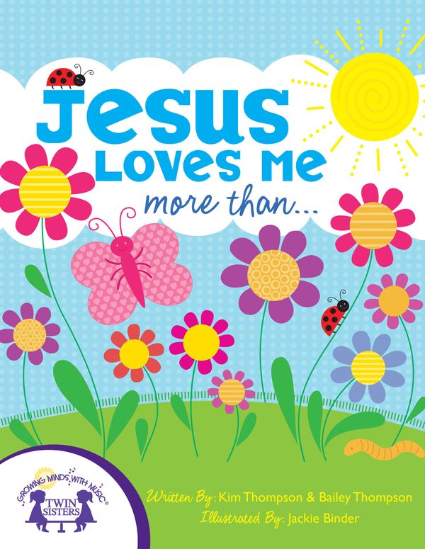 Cover Art for 9781625812964, Jesus Loves Me More Than by Bailey Thompson, Jackie Binder, Kim Mitzo Thompson