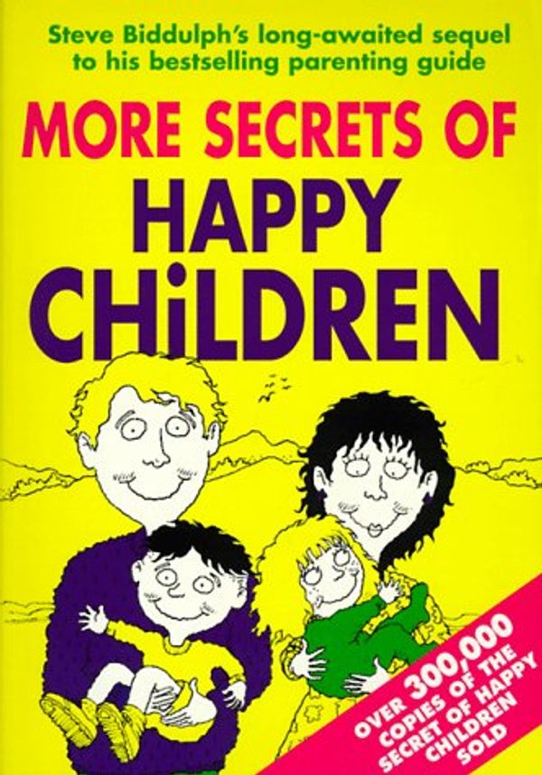 Cover Art for 9780207189418, More Secrets of Happy Children by Steve Biddulph