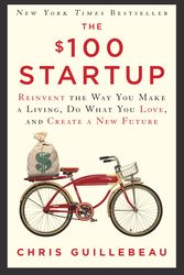 Cover Art for 9780307951540, The $100 Startup by Chris Guillebeau