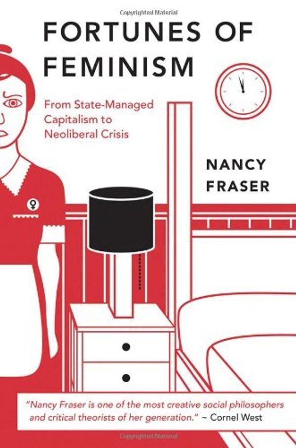 Cover Art for B01K0TXA8O, The Fortunes of Feminism: From Women's Liberation to Identity Politics to Anti-Capitalism by Nancy Fraser (2013-04-01) by Nancy Fraser