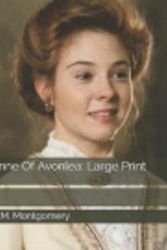 Cover Art for 9781075349157, Anne Of Avonlea: Large Print by L M Montgomery