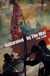 Cover Art for 9781491859278, Separated by the War: The Cave by Richard D. Arnold