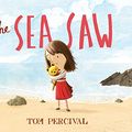 Cover Art for B07C7FFHL3, The Sea Saw by Tom Percival