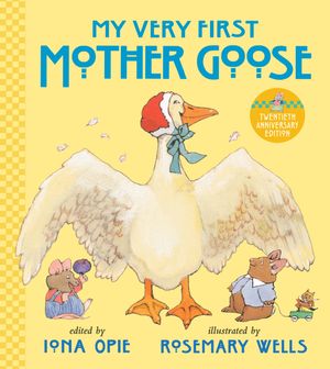 Cover Art for 9780763688912, My Very First Mother Goose by Iona Opie