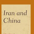 Cover Art for 9781498544597, Iran and China: A New Approach to Their Bilateral Relations by Shirzad Azad