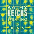 Cover Art for 9780804147828, Speaking in Bones by Kathy Reichs