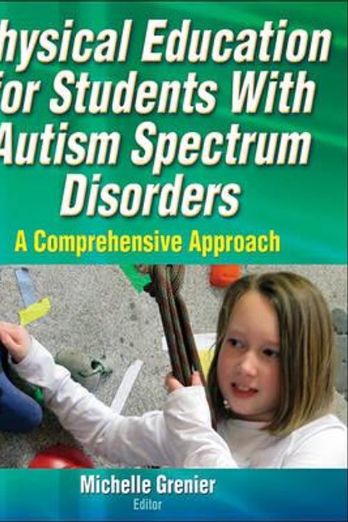 Cover Art for 9781450419734, Physical Education for Students with Autism Spectrum Disorders by Michelle Grenier