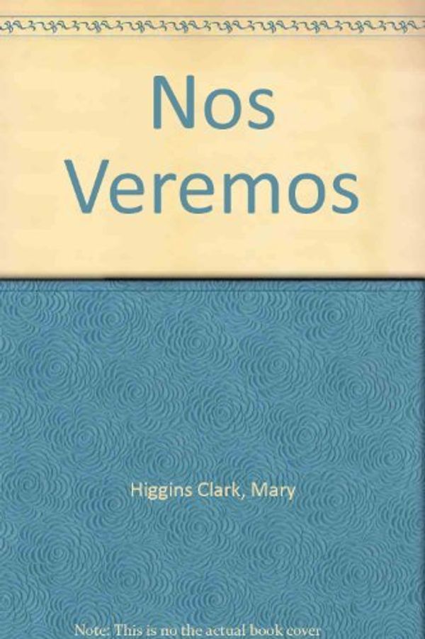 Cover Art for 9789500417938, Nos Veremos by Higgins Clark, Mary; Clark, Mary Higgins