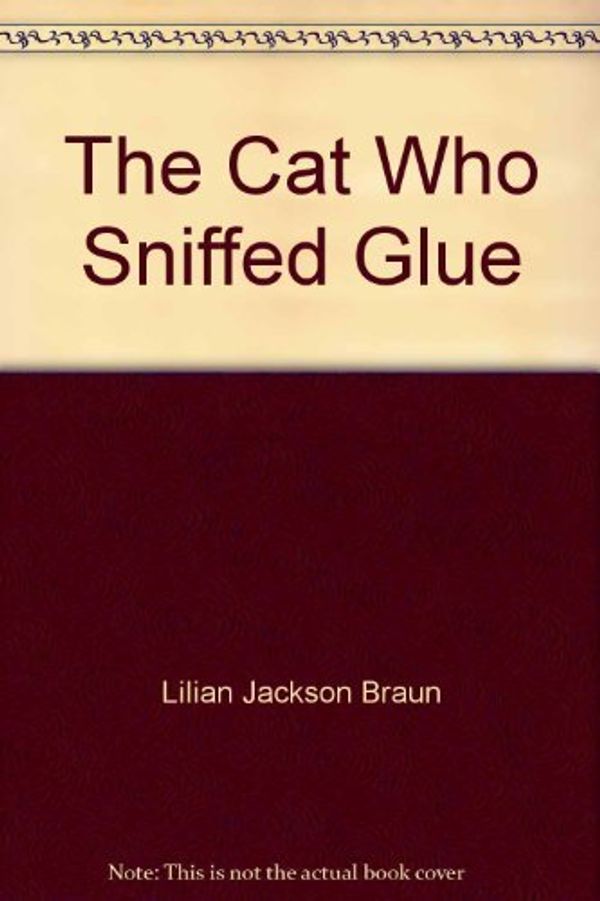 Cover Art for 9789994931569, The Cat Who Sniffed Glue by Lilian Jackson Braun