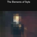 Cover Art for 1230001575934, The Elements of Style by William Strunk, Jr.
