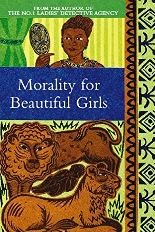 Cover Art for 9780349119816, Morality for Beautiful Girls by Alexander McCall Smith