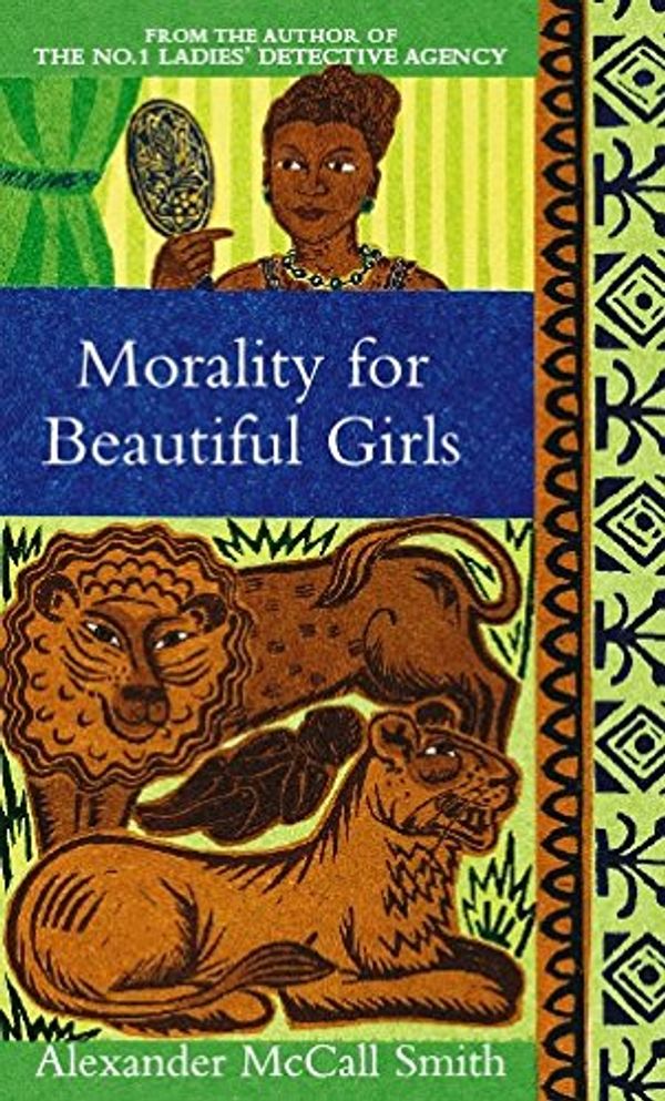 Cover Art for 9780349119816, Morality for Beautiful Girls by Alexander McCall Smith