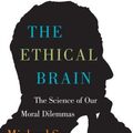 Cover Art for 9781932594010, The Ethical Brain by Michael S. Gazzaniga