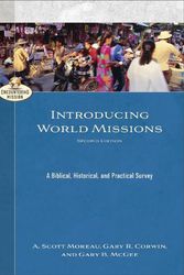 Cover Art for 9781540963628, Introducing World Missions: A Biblical, Historical, and Practical Survey (Encountering Mission) by A Scott Moreau, Gary R. Corwin, Gary B. McGee