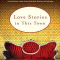 Cover Art for 9780345514912, Love Stories in This Town by Amanda Eyre Ward