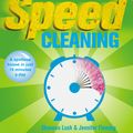 Cover Art for 9781448177967, Speed Cleaning: A Spotless House in Just 15 Minutes a Day by Jennifer Fleming, Shannon Lush