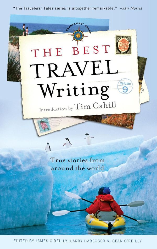 Cover Art for 9781609520588, The Best Travel Writing by James O'Reilly, Larry Habegger, Sean O'Reilly, Tim Cahill