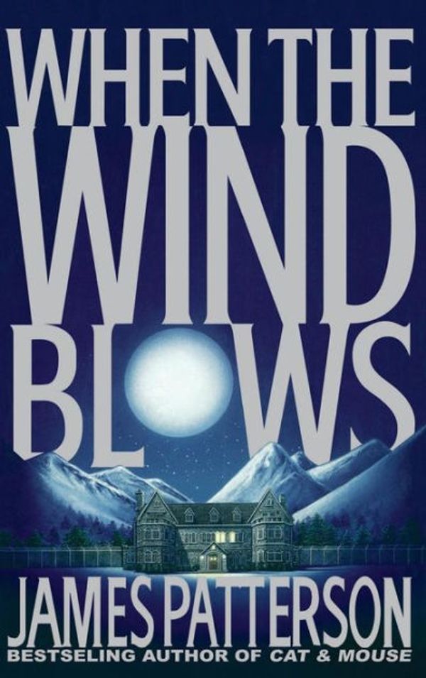 Cover Art for 9780316693325, When the Wind Blows by James Patterson