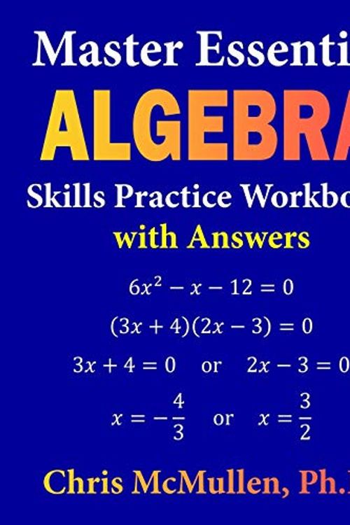 Cover Art for 9781941691342, Master Essential Algebra Skills Practice Workbook with Answers: Improve Your Math Fluency by Chris McMullen