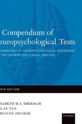 Cover Art for 9780199856183, A Compendium of Neuropsychological Tests: Fundamentals of Neuropsychological Assessment and Test Reviews for Clinical Practice by Elisabeth Sherman, Jing Tan, Marianne Hrabok