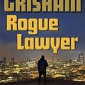Cover Art for 9780385539432, Rogue Lawyer by John Grisham