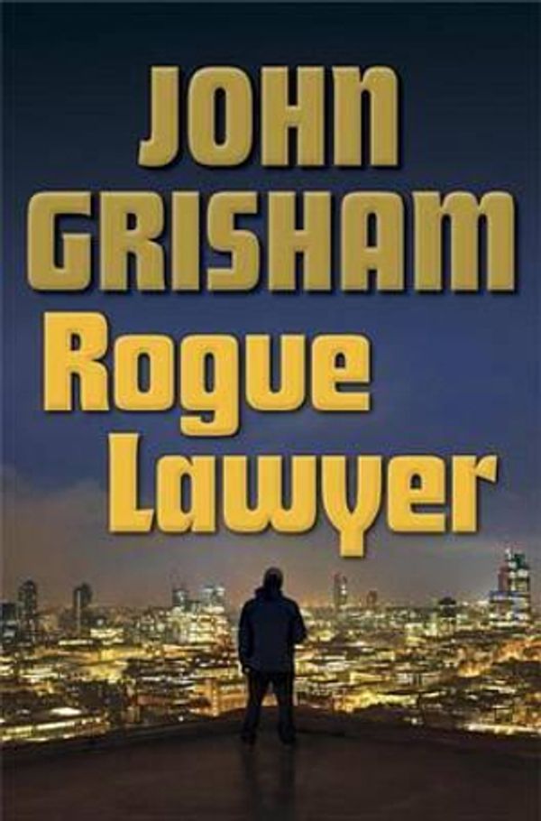 Cover Art for 9780385539432, Rogue Lawyer by John Grisham