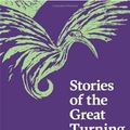 Cover Art for 9781785921957, Stories of the Great Turning by Peter Reason, Melanie Newman, Joanna Macy, Peter and Newman Reason