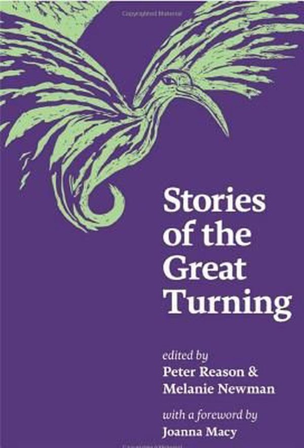 Cover Art for 9781785921957, Stories of the Great Turning by Peter Reason, Melanie Newman, Joanna Macy, Peter and Newman Reason