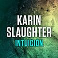 Cover Art for B00J6IS27A, Intuición by Karin Slaughter