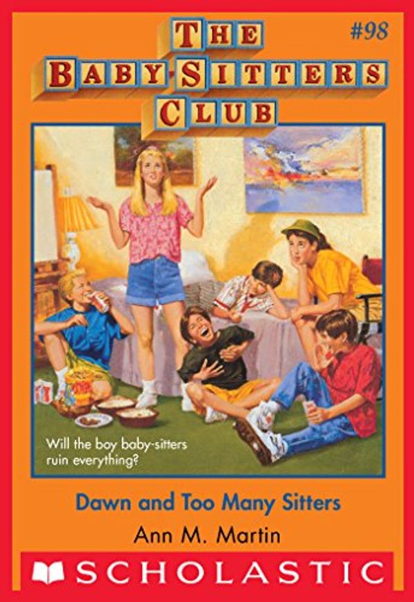 Cover Art for B00OBOA3O4, The Baby-Sitters Club #98: Dawn and Too Many Sitters by Ann M. Martin