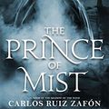 Cover Art for 9781444002300, The Prince of Mist by Carlos Ruiz Zafon