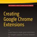 Cover Art for 9781484217740, Creating Google Chrome Extensions by Prateek Mehta