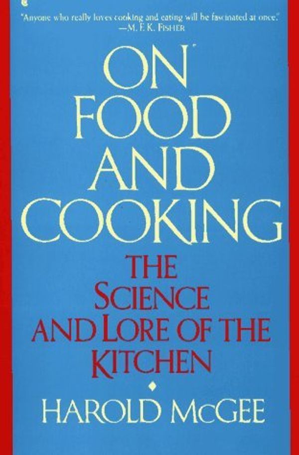 Cover Art for B0161STNSY, On Food and Cooking: The Science and Lore of the Kitchen by McGee, Harold (September 27, 1988) Paperback by Harold McGee