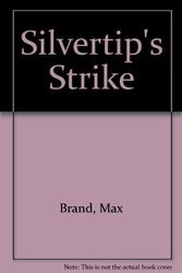 Cover Art for 9780396093084, Silvertip's Strike by Max Brand