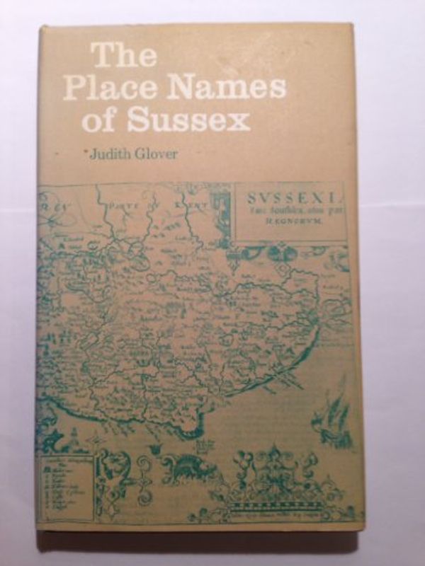 Cover Art for 9780713428537, Place Names of Sussex by Judith Glover