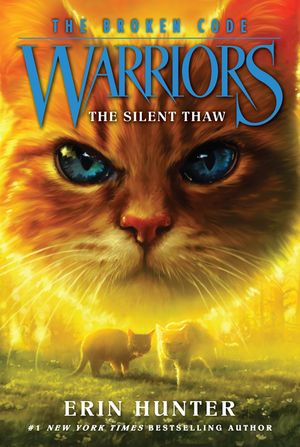 Cover Art for 9780062823588, Warriors: The Broken Code #2: The Silent Thaw by Erin Hunter
