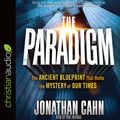 Cover Art for 9781545900727, The Paradigm: The Ancient Blueprint That Holds the Mystery of Our Times by Jonathan Cahn