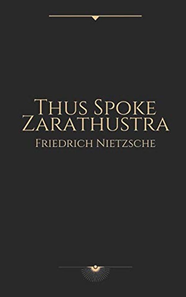 Cover Art for 9798563069886, Thus Spoke Zarathustra by Friedrich Nietzsche by Friedrich Nietzsche