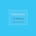 Cover Art for B0794HF5L9, Humanity by Weiwei Ai