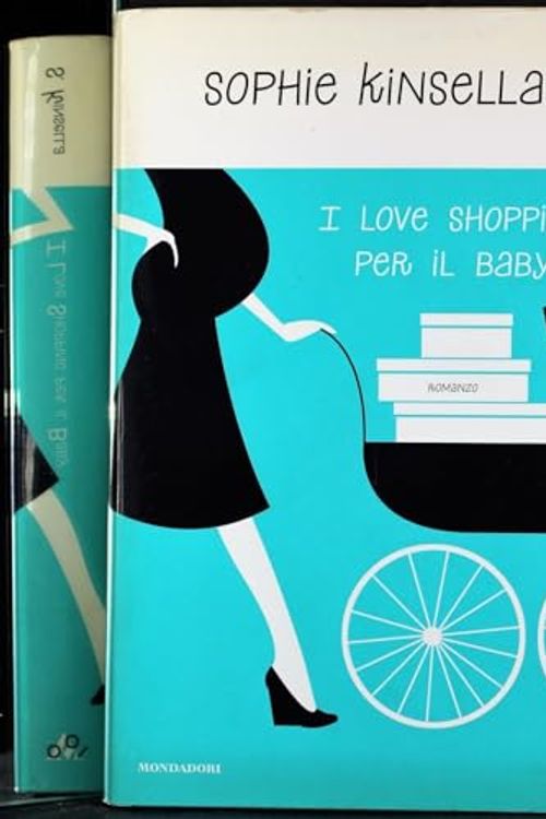 Cover Art for 9788804567691, I love shopping per il baby Kinsella, Sophie; Colombo, A. and Frezza Pavese, P. by Sophie Kinsella