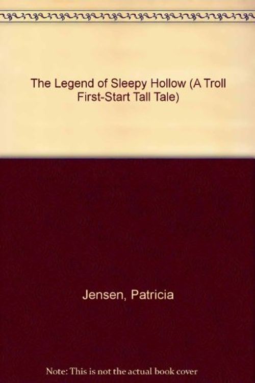 Cover Art for 9780816731688, The Legend of Sleepy Hollow (A Troll First-Start Tall Tale) by Jensen, Patricia; Irving, Washington; Barnes-Murphy, Rowan